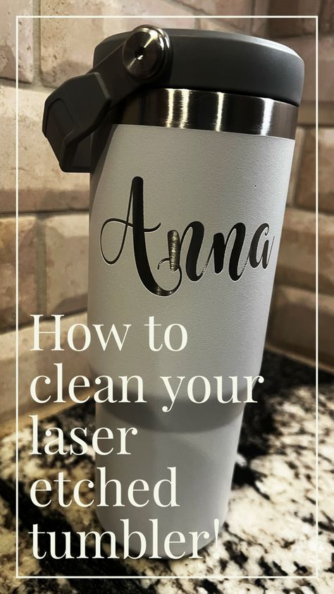 Picture shows a Stanley Tumbler Cup with a CO2 laser etched monogram “Anna” on the front. Words say, “how to clean a laser etched tumbler.” Cnc Woodworking, How Do You Clean, Blue Cups, Engraved Tumbler, Light Wave, Stainless Steel Cups, Laser Etching, Best Practices, Etching