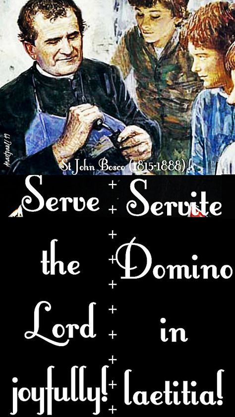 Quote/s of the Day – 31 January -The Memorial of St John Bosco (1815-1888) John Bosco, St John Bosco, Catholic Saint, Catholic Kids, Serve The Lord, Catholic Prayers, Patron Saints, Catholic Faith, Christian Art