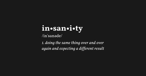 Definition Of Insanity Alcoholic Recovery by tees4gees Insanity Definition, Alcoholic Recovery, Alcohol Recovery Quotes, Alcohol Recovery, Definition Of Insanity, Recovery Quotes, Witty Quotes, Aesthetic Quotes, Quote Aesthetic