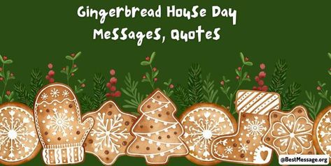 Gingerbread House Day Gingerbread House Quotes, House Quotes, Messages Quotes, Wishes Messages, Day Quotes, Instagram Quotes, Gingerbread House, Quote Of The Day, Family And Friends