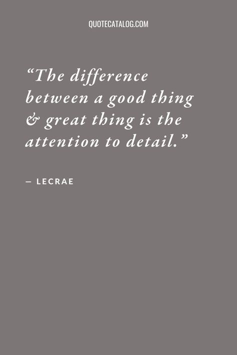 Detail Quotes Design, Often Imitated Never Duplicated Quote, Attention To Detail Quotes, Aurora Quotes, Lecrae Quotes, Queen Mindset, Expert Quotes, Detail Quotes, Quotes About Home