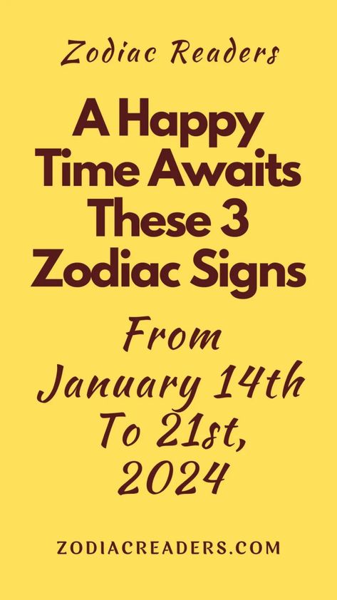 A Happy Time Awaits These 3 Zodiac Signs From January 14th To 21st, 2024 - Zodiac Readers December Christmas, Love Advice, Zodiac Astrology, Daily Horoscope, Ups And Downs, Cool Watches, Relationship Advice, Ups, Zodiac Signs