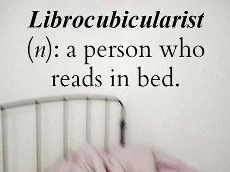 At last -- a scientific name for my condition. Books And Tea, Sassy Sayings, Rare Words, Reading In Bed, Reading Quotes, Word Play, I Love Reading, Book Memes, Bukowski