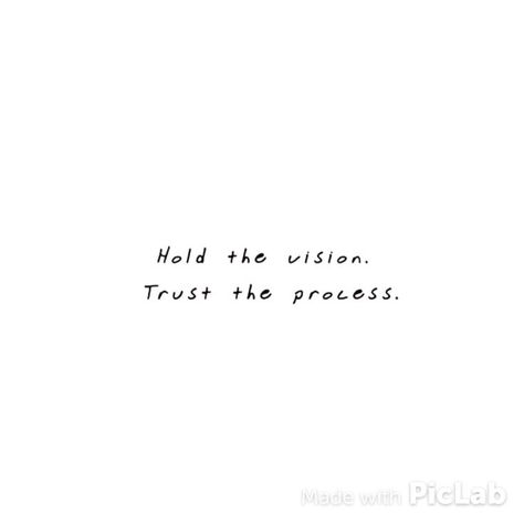 "Hold the vision. T R U S T the process." #Journey #destination #preparation #process #Life #Trust #Success Love The Process Quote, Process Quotes Motivation, Congraduation Quotes, Qoute Journal, Trust The Process Quotes Aesthetic, Trust The Process Quotes Wallpaper, Just Trust The Process Quotes, Trust Process Quotes, Trust The Journey Quotes