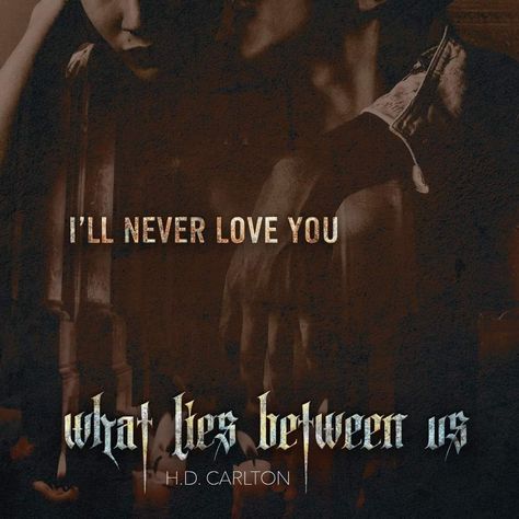 What Lies Between Us, H D Carlton, Book Teaser, Between Us, Love You, Books, Movie Posters, Film Posters