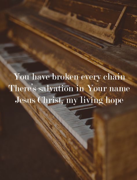 Hallelujah Quotes, Jesus Christ My Living Hope, Worship Wednesday, Hallelujah Lyrics, Coverup Ideas, Living Hope, Phil Wickham, Break Every Chain, Christian Lyrics