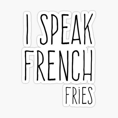 Fries Quotes, Fast Food Logos, Baking Humor, Speak French, Funny French, Beauty Tips For Glowing Skin, How To Speak French, Logo Food, Quote Stickers