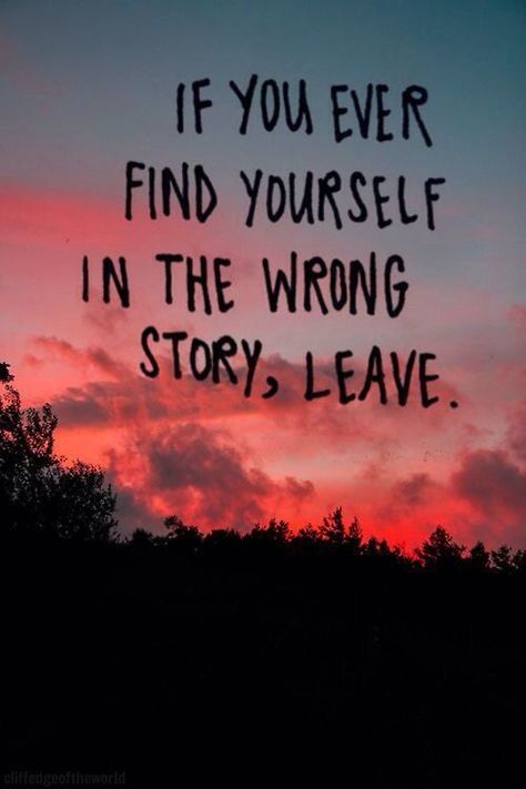 "If you ever find yourself in the wrong story, leave." - Mo Williams #Quotation Visual Statements, Find Yourself, Quotable Quotes, Good Advice, The Words, Great Quotes, Beautiful Words, Inspirational Words, Cool Words