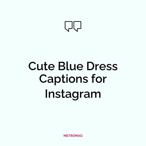 Blue Color Quotes, Fashion Captions, Baby Blue Outfit, Dress Captions, Royal Blue Outfits, Blue Dress Outfits, Cute Blue Dresses, Baby Blue Weddings, Dress Quotes