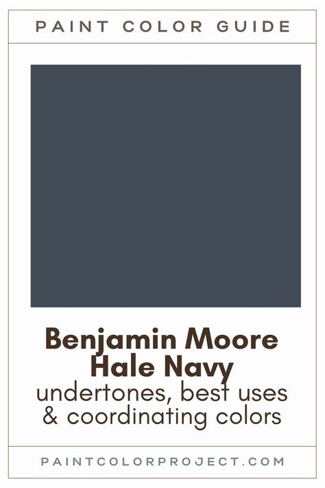 Benjamin Moore Hale Navy Paint Color Guide. Benjamin Moore Hale Navy Cabinets, Navy And Grey Paint Scheme, Benjamin Moore Hale Navy Color Palette, Hale Navy Paint Color, Dark Navy Blue Paint Colors, Hale Navy Benjamin Moore Cabinets, Greens That Go With Hale Navy, Colors That Go With Hale Navy, Benjamin Moore Exterior Paint Schemes