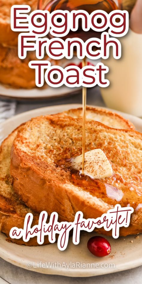 Eggnog French Toast via @aylarianne Egg Nog French Toast Recipe, Egg Nog French Toast, Gingersnap Cookies Chewy, Egg Gravy, Sourdough French Toast, Easy Eggnog, Italian Bread Recipes, Creamy Eggnog, Eggnog French Toast