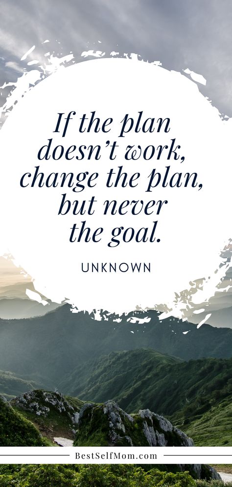 If the plan doesn't work. change the plan, but never the goal. -Unknown Do you make goals, but fail to stick to them. Are you wanting to become the best version of yourself, but struggle with making progress. You might be missing the key to the goal setting process. Set goals wisely with SMART goals. #bestselfmom #inspirational quotes Failing To Plan Is Planning To Fail, Quotes About Setting Goals, If The Plan Doesn't Work Change The Plan, Stick To The Plan Quote, Making Plans Quotes, Setting Goals Quotes, Work In Progress Quotes, Goal Setting Quotes, Growth Mindset Goals