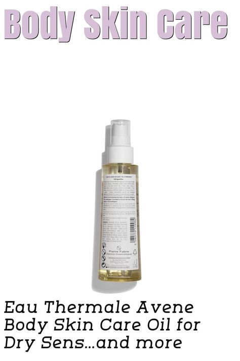 Eau Thermale Avene Body Skin Care Oil for Dry Sensitive Skin, Antioxidant Protection 3.3 Oz Skin Care Oil, Oil Skin Care, Dry Sensitive Skin, Body Skin, Body Skin Care, Care Products, Skin Care Tips, Skin Care Routine, Sensitive Skin