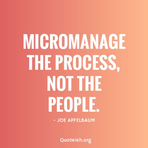 15+ Micromanagement Quotes - QUOTEISH Quotes About Micromanaging, Micromanaging Quotes Funny, Micromanagement Quotes, Poor Management Quotes, Micromanaging Quotes, Mastermind Quotes, Project Management Quotes, Quotes About Rumors, Satisfaction Quotes