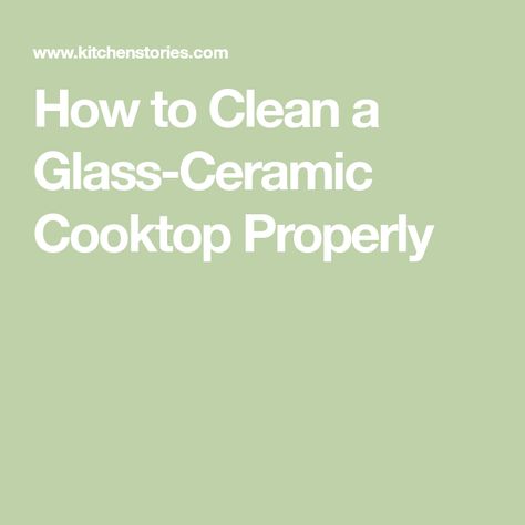 How to Clean a Glass-Ceramic Cooktop Properly Clean Ceramic Cooktop, Dishwasher Tabs, Simple Cleaning Routine, Ceramic Cooktop, Heat Of The Moment, Cleaning Games, Oven Cleaner, Glass Cooktop, Cleaning Gadgets