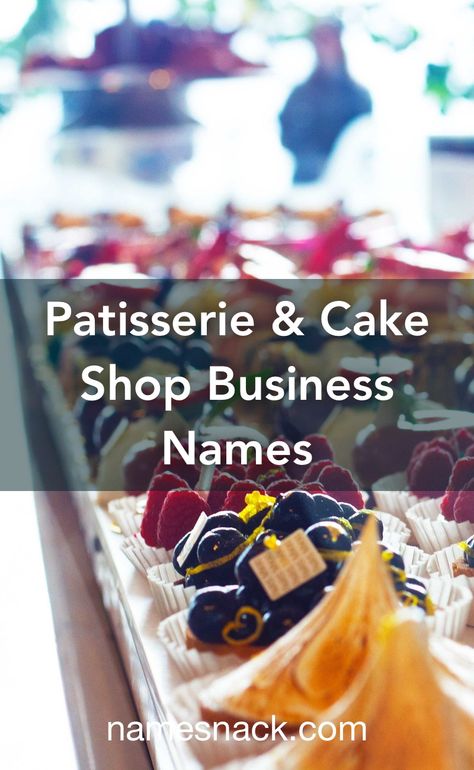 Cake Shop Name Ideas Unique, Patisserie Name Ideas, Pastry Names Ideas, Pastry Shop Name Ideas, Cake Bakery Names Ideas Unique, Cake Shop Name Ideas, French Patisserie Shop, Bakery Names Ideas Unique, Bakery Shop Names