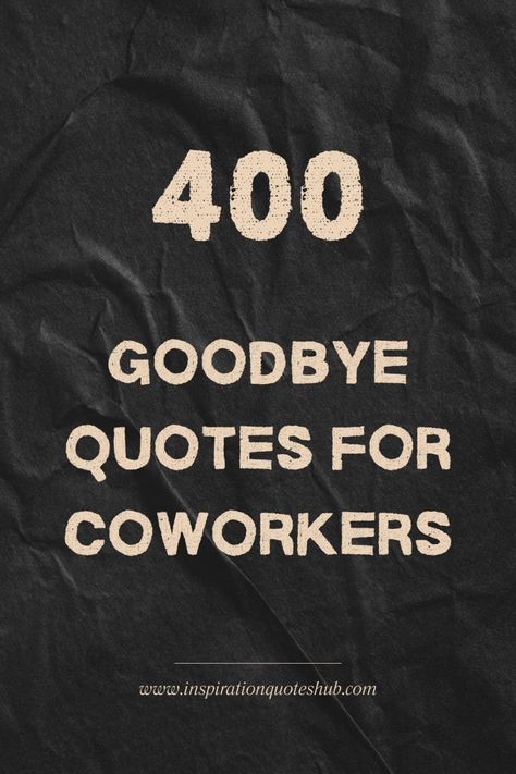 Planning for a send off for your colleague? Check out our collection of the best goodbye quotes for coworkers. Use these words to express your feelings about your coworker and show them your appreciation. Our post also has good bye quotes that you can use for you friends, teachers, boyfriend and more. Use these beautiful words to wish good luck for your loved ones to start a new beginning. #quotes #goodbye #friends #goodluck Quotes For Coworkers Leaving, Leaving Coworkers Quote, Staff Farewell Ideas, Leaving Coworker Quotes, Colleague Farewell Quotes, Good Bye Coworker Quotes, Quotes About Coworkers, Last Day Of Work Quotes, Colleague Leaving Quotes