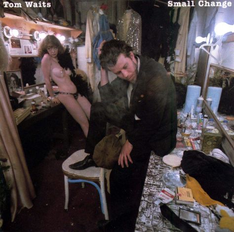 Tom Waits / Small Change Cassandra Peterson, Tom Waits, Get Off Work, Bruce Weber, Jitterbug, Van Morrison, Cool Jazz, Leonard Cohen, Patti Smith