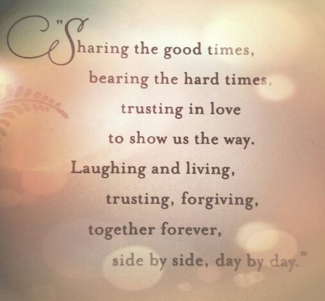 Sharing the good times and the hard times, trusting in love to show us the way. Laughing and living, trusting and forgiving, together forever, side by side, day by day. - This poem was on the card given to me from my sweet husband on the third anniversary of our first date. Anniversary Quotes For Couple, Anniversary Quotes For Husband, Anniversary Poems, Citation Force, Anniversary Wishes For Husband, Anniversary Quotes For Him, Husband Birthday Quotes, Happy Anniversary Quotes, Wedding Anniversary Quotes