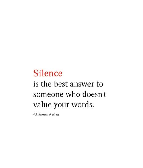 Silence is the best answer to someone who doesn’t value your words. Sometimes Silence Is The Best Answer, Silence Is The Best Revenge, Silence Quotes Relationships, Silence Is The Best Answer, Opinion Quotes, Deep Thinker, Dump Pics, Silence Quotes, Baddie Aesthetic