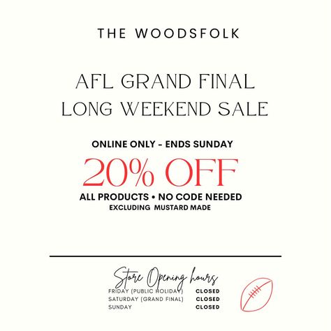 We will be taking a short break over the AFL Grand Final Long Weekend. We want to express our gratitude to our wonderful customers. That’s why we’re excited to announce a 3-day sitewide sale that starts right now! Enjoy 20% off Online Discount will be applied automatically at checkout. Happy shopping! Sitewide Sale, Holiday Hours, Short Break, Weekend Sale, 20 % Off, Long Weekend, Gratitude, Right Now, Happy Shopping