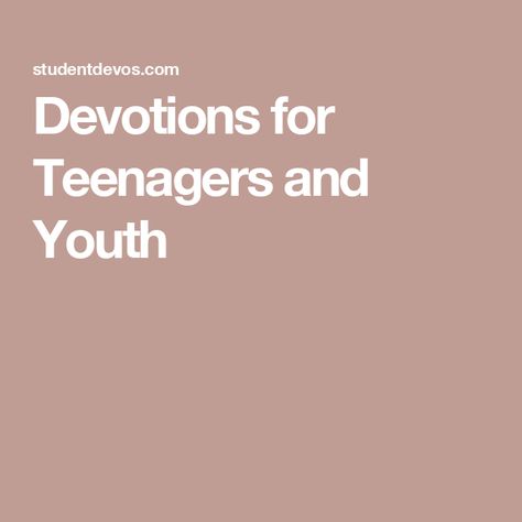 Devotions for Teenagers and Youth Youth Devotions, Teen Devotional, Sermon Outlines, Teen Bible Study, Youth Leader, Daily Devotions, Discussion Questions, Youth Group, E Books