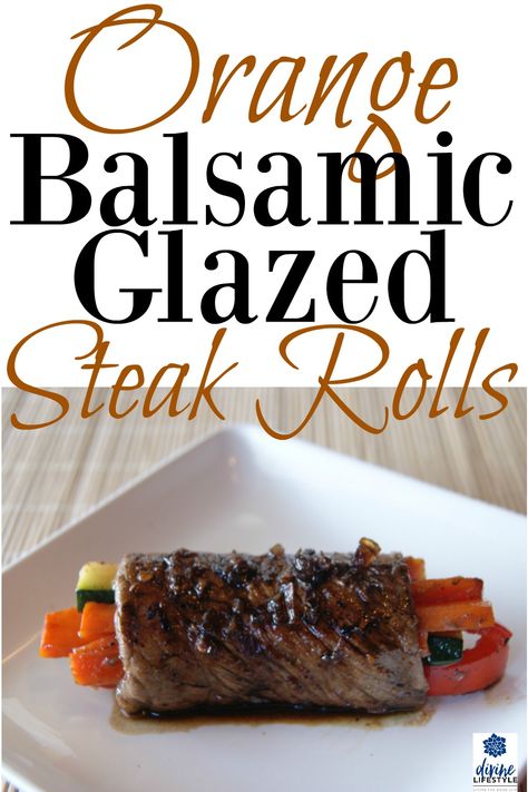 Orange Balsamic Glazed Steak Rolls Recipe Balsamic Steak Marinade, Balsamic Steak Rolls, Balsamic Glazed Steak Rolls, Grilled Steak Dinner, Glazed Steak, Marinade For Steak, Balsamic Steak, Steak Rolls, Orange Rolls