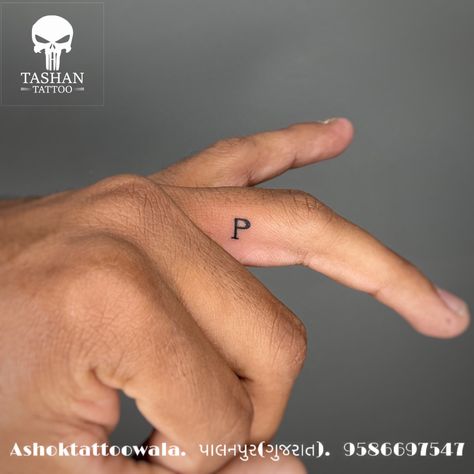 TashanTattoo
AshokTattooWala
S.4.5,Tirupati plaza
Opp. New bus stand
Near gd modi collage
Palanpur (gujrat)
9586697547
9687533310 Tattoo Letter P, Finger Letter Tattoo, S Finger Tattoo, Word Finger Tattoos, P Tattoo Letter, P Letter Tattoo, Finger Letter Tattoos, P Tattoo, P Letter