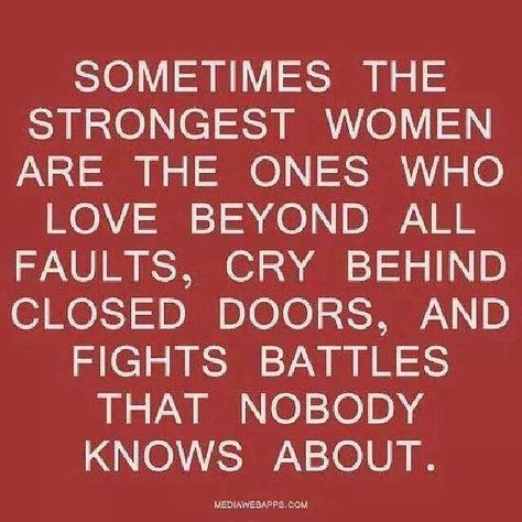 We're all fighting our own battles. Nobody Knows, E Card, Quotable Quotes, True Words, Strong Women, Great Quotes, Inspirational Words, Wise Words, Favorite Quotes