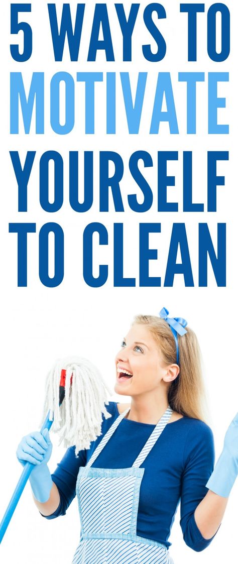 5 Ways to Motivate Yourself to Clean Ways To Get Motivated, Fall Cleaning Checklist, Ways To Motivate Yourself, How To Motivate, Clean My House, Cleaning Advice, How To Get Motivated, Cleaning Techniques, Cleaning Motivation