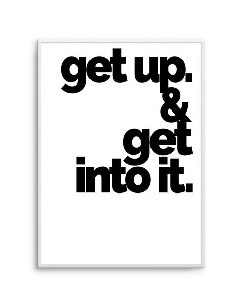 Get Up + Get Into It - Olive et Oriel | Shop Art Prints & Posters Online Designer Wall Art, Coastal Art Prints, Australia Wall Art, Black And White Artwork, Small Framed Art, Typographic Print, Hanging Fixture, Unframed Art Prints, Unframed Wall Art