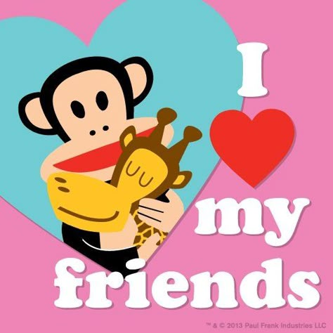 I love my friends Jack Paul, Paul Frank Monkey, Monkey Icon, Love My Friends, Ra Ideas, Paul Frank, I Love My Friends, More Wallpaper, Scrapbook Journal