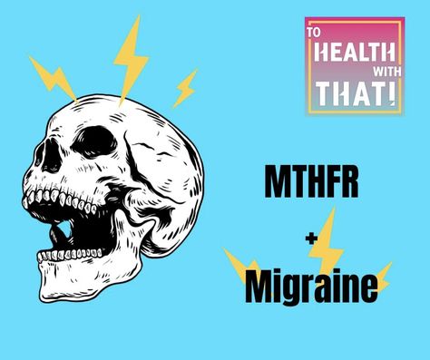 MTHFR and Migraine - To Health With That! Mthfr C677t Homozygous, Mthfr Mutation Diet, Mthfr Diet, Mthfr A1298c, Remedies For Migraines, Mthfr C677t, Gene Mutation, Mthfr Gene Mutation, Mthfr Gene