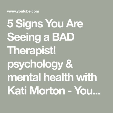 5 Signs You Are Seeing a BAD Therapist! psychology & mental health with Kati Morton - YouTube Bad Therapist, Licensed Therapist, Health Video, Clue, Emotional Health, Journal Prompts, Counseling, Psychology, Signs