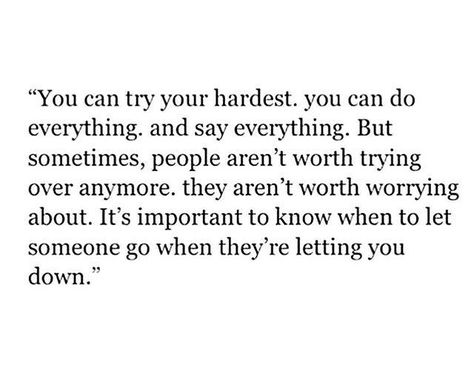 Down Quotes, Letting Someone Go, New Beginning Quotes, Let Down, Deep Quotes, Let You Down, Do Everything, When Someone, Spot On