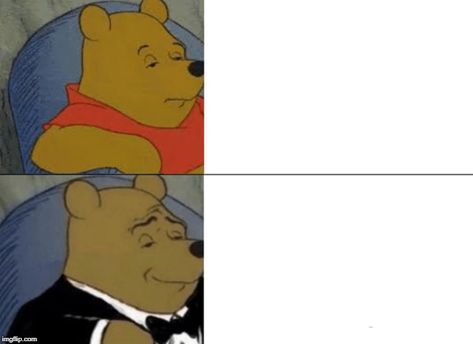 Tuxedo Winnie The Pooh Winnie The Pooh Memes, Template Meme, Blank Memes, Miranda Sings, Tyler Oakley, Sponge Bob, R Memes, Pewdiepie, Lost City