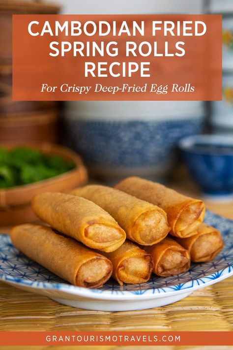 Loas Food Recipes, Cambodian Egg Rolls, Cambodian Egg Rolls Recipe, Cambodian Recipes Easy, Cambodian Appetizers, Fried Spring Rolls Recipe, Cambodian Food Recipes, Cambodian Desserts, Deep Fried Egg Rolls