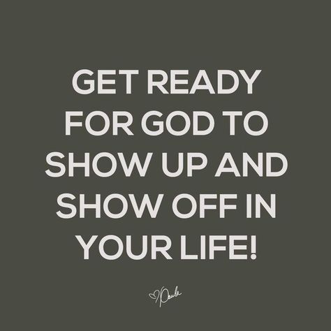 When God Shows Up He Shows Off Quotes, Show Off Quotes, Off Quotes, Paula White, Hope Love, Show Up, Show Off, Make Me Smile, Get Ready