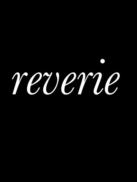 Go find a solitary place, and get lost in your thoughts. Reverie Tattoo, Tomorrow Is Another Day, Believe In Miracles, Virginia Woolf, Single Words, One Word, Story Time, Piercings, Meant To Be