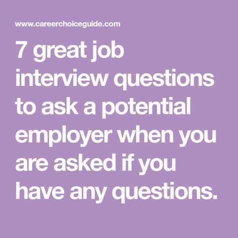 7 great job interview questions to ask a potential employer when you are asked if you have any questions. Job Interview Questions To Ask, Questions To Ask Employer, Teaching Job Interview, Best Interview Questions, Nursing Interview, Job Interview Answers, Interview Questions To Ask, Interview Help, Job Interview Advice