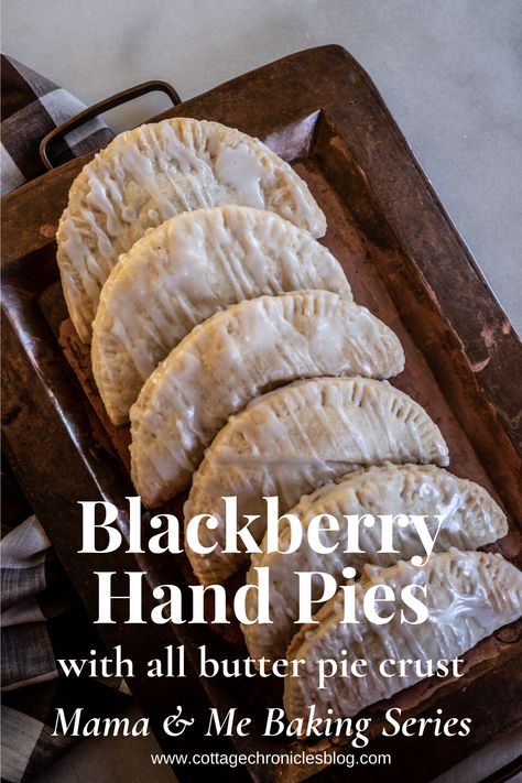 Blackberry Hand Pies - Mama & Me Baking Series - Cottage Chronicles Blackberry Hand Pies, Butter Pie Crust Recipe, Butter Pie Crust, Buttermilk Muffins, All Butter Pie Crust, Peach Dessert Recipes, Buttery Pie Crust, Hand Pie Recipes, Apple Hand Pies