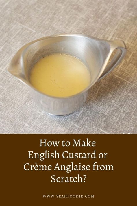 How to Make English Custard or Crème Anglaise from Scratch? English Custard Recipe, Warm Milk, Relish, Custard, Yummy Food Dessert, Food Lover, Jam, Sweet Tooth, Delicious Desserts