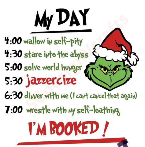 Im Booked Grinch, My Day Grinch Svg, The Grinch Schedule, Grinch Phrases, Grinch Cricut Projects, Grinch Im Booked, Grinch To Do List, Grinch Sayings, Grinch Recipes