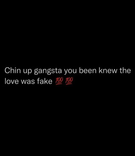 Fake I Love You Quotes, Gangsta Birthday Quotes, Gangsta Bio For Instagram, Gangsta Quotes Real Talk Gangsters, Gangster Quotes Real, It's My Birthday Instagram, Stage Quotes, Gangster Love Quotes, Gang Quotes