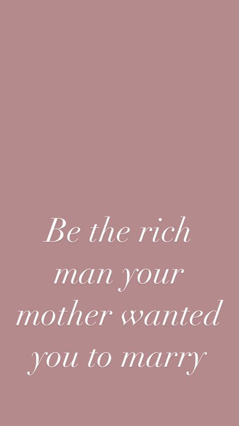 I Want To Be Rich Quotes, Rich Friends Quotes, Mother I Am A Rich Man, Success Asthetic Picture, Be Rich Wallpaper, Cool Rich Aunt Aesthetic, Marry Rich Aesthetic, Mother In Law Aesthetic, Mum I Am A Rich Man