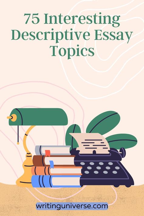 75 Interesting Descriptive Essay Topics / Essay Topics for Students by WritingUniverse Descriptive Essay Topics, Essay Topics Ideas, College Subjects, Good Essay Topics, College Essay Topics, Easy Essay, Descriptive Essay, Topic Ideas, Essay Format