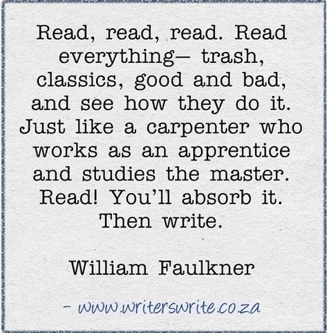 Quotable - William Faulkner - Writers Write Read Read Read, William Faulkner, Writing Motivation, Writer Quotes, Writers Write, Book Writing Tips, Writing Resources, Writing Life, Writing Quotes