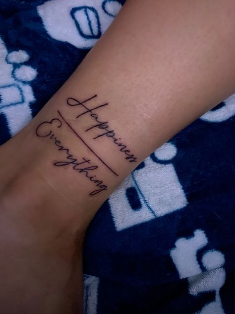 Happiness Everything Tattoo, Above The Knee Tattoos Black Women, Wrist Tattoo For Black Women, Happiness Over Everything Tattoo Ankle, Cute Arm Tattoos For Black Women, Small Tattoos With Meaning Inspiration, Small Tattoo Ideas Black Women, Happiness Over Everything Tattoo, Pretty Tattoos For Women Classy