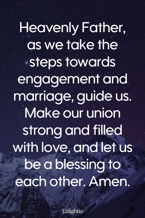 Prayer for Relationships for Engagement and Marriage: Heavenly Father, as we take the steps towards engagement and marriage, guide us. Make our union strong and filled with love, and let us be a blessing to each other. Amen. Bible Verse For Life Partner, Bible Verse For Life, Relationships Bible Verses, Bible Verses About Family, Verses About Family, Strengthening Relationships, Prayer Topics, Bible Verses About Relationships, Galatians 6 2