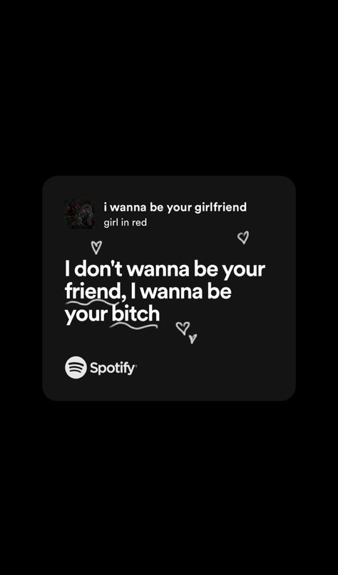 Cute Song Lyrics For Girlfriend, I Wanna Be Your Girlfriend Lyrics, I Wanna Be Your Girlfriend Spotify, I Wanna Be Your Girlfriend Aesthetic, Pearly Wallpapers, Wanna Be My Girlfriend, I Wanna Be Yours Aesthetic, Girl In Red Lyrics, Girlfriend Wallpaper